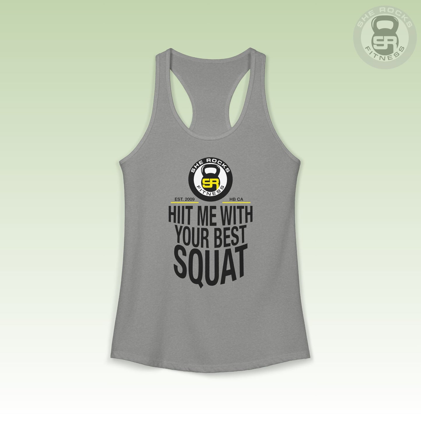 She Rocks HIIT Me With Your Best Squat Racerback Tank