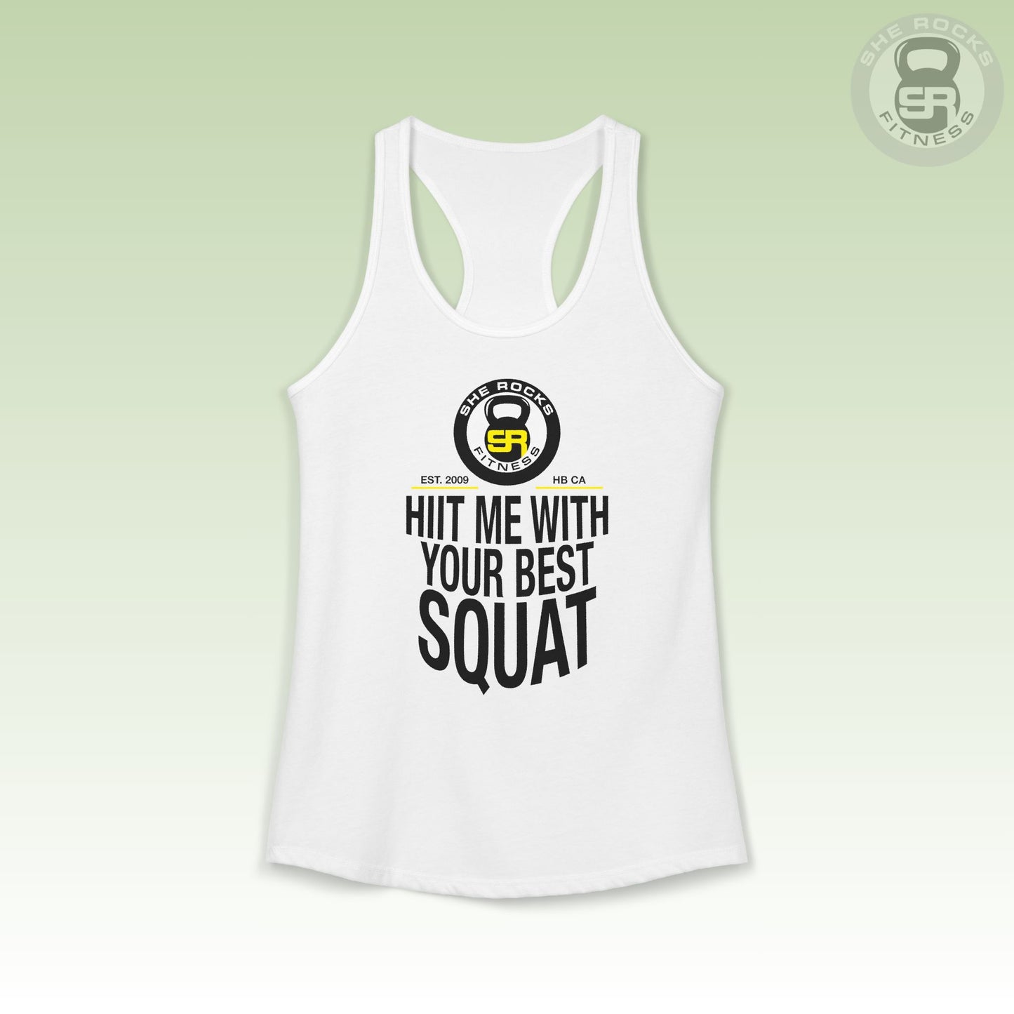 She Rocks HIIT Me With Your Best Squat Racerback Tank