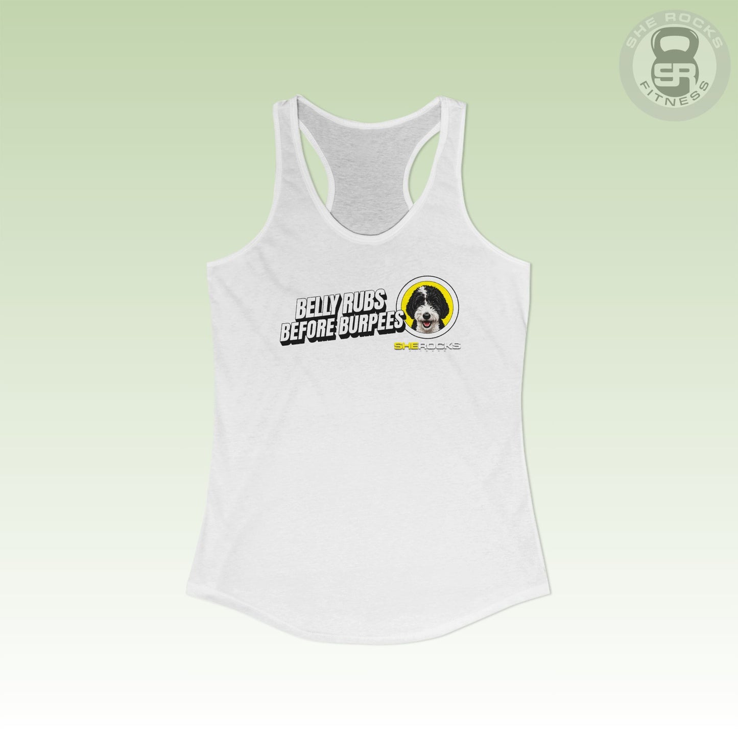 She Rocks Belly Rubs Before Burpees Racerback Tank
