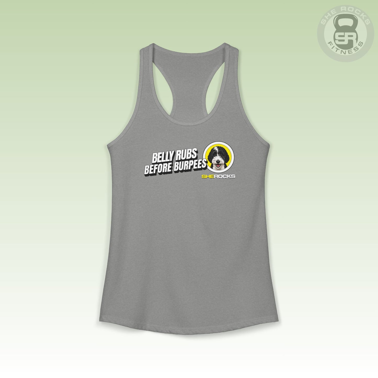 She Rocks Belly Rubs Before Burpees Racerback Tank