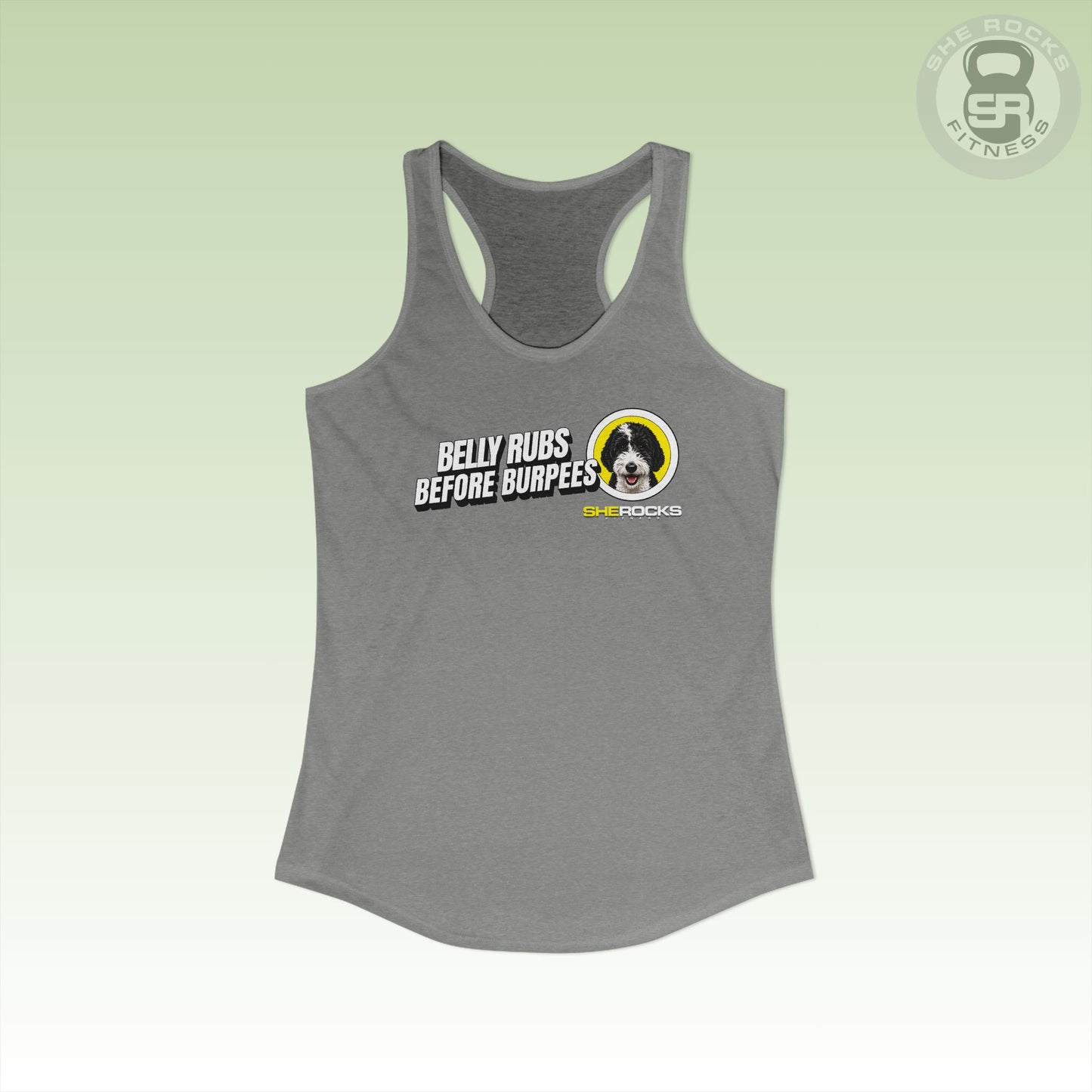 She Rocks Belly Rubs Before Burpees Racerback Tank
