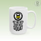 She Rocks HIIT Me With Your Best Squat Large Ceramic Mug (15oz)