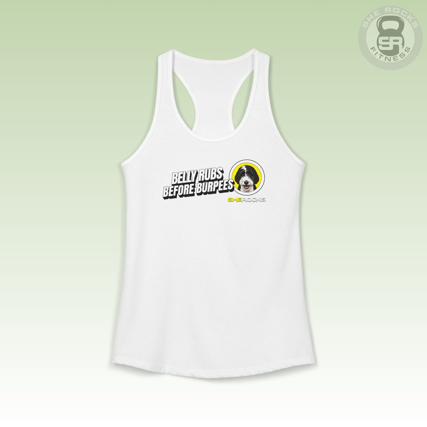 She Rocks Belly Rubs Before Burpees Racerback Tank